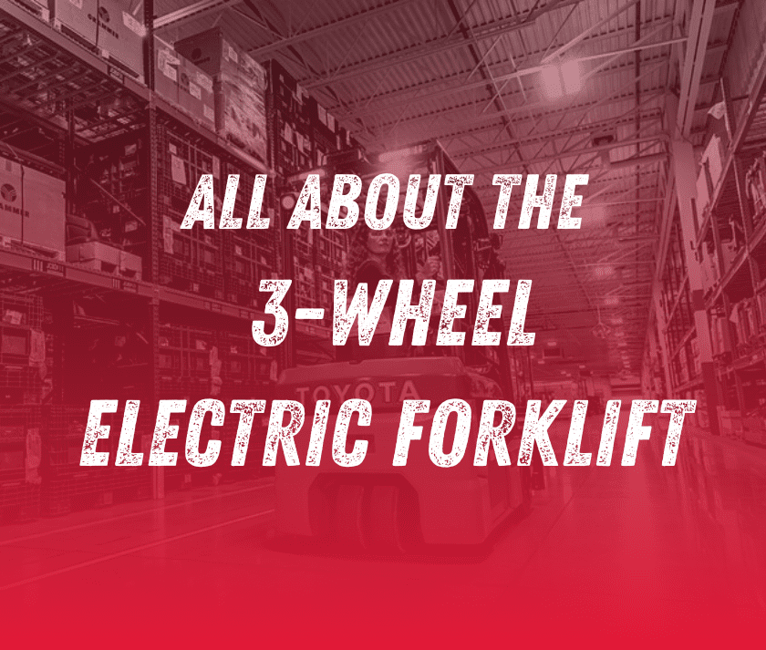 All About the 3Wheel Electric Forklift Southeast Industrial Equipment Inc.