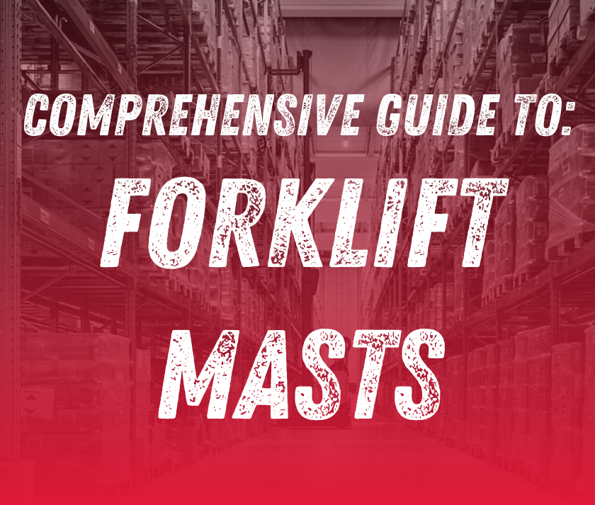 A Comprehensive Guide to Forklift Masts Southeast Industrial Equipment Inc.